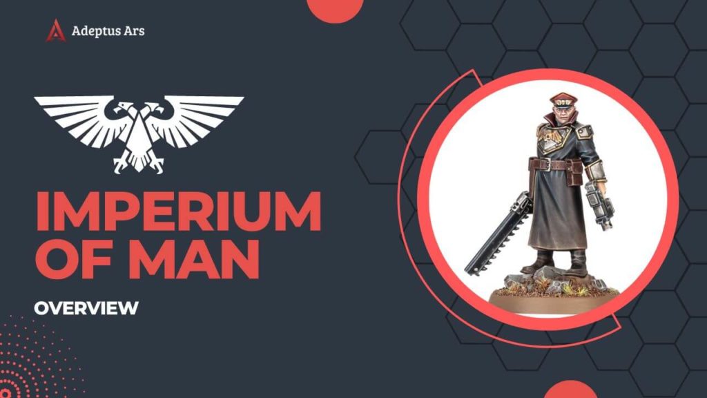 Warhammer 40k Factions and Armies - Imperium of Man  Overview