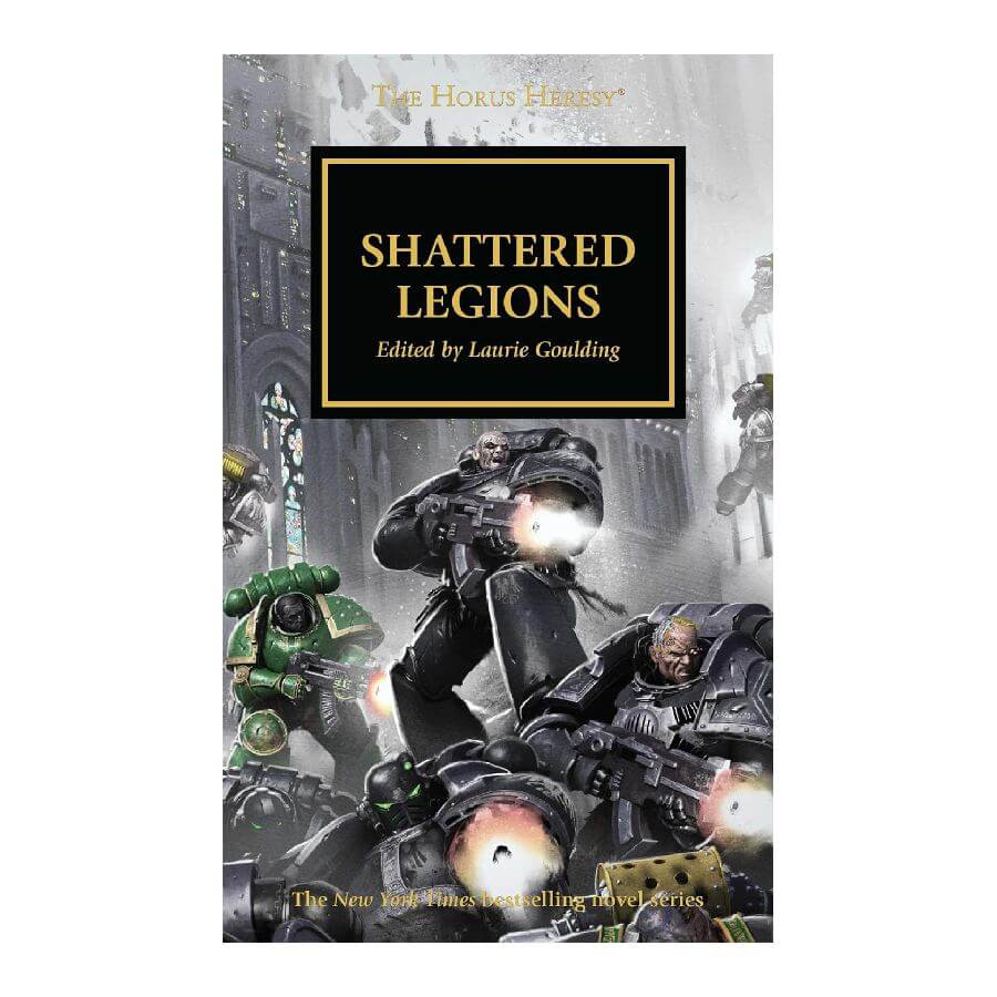 Shattered Legions by Laurie Goulding - Horus Heresy Book 43
