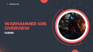 Warhammer 40K Overview
