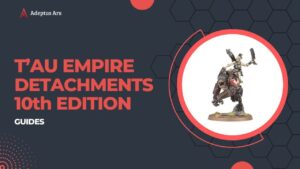 T'Au Empire Detachments 10th Edition