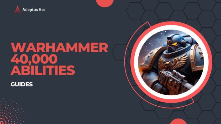 Warhammer 40000 Abilities - Complete List and Guide